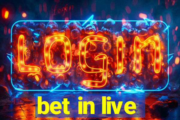 bet in live