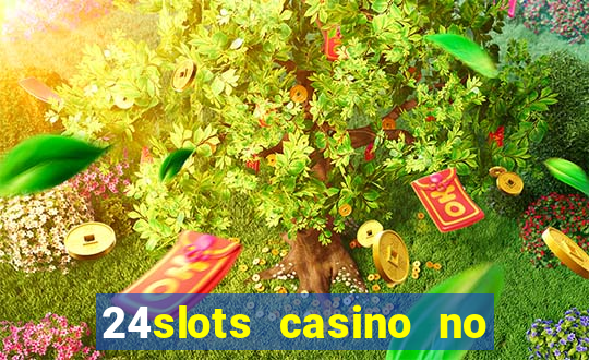 24slots casino no deposit bonus