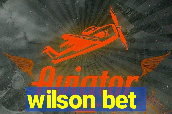 wilson bet