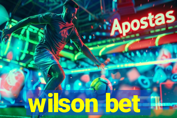 wilson bet