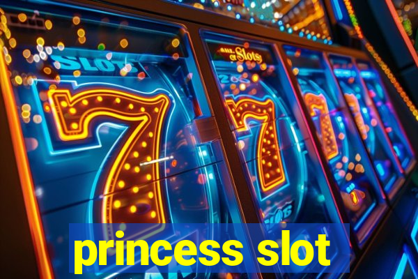 princess slot