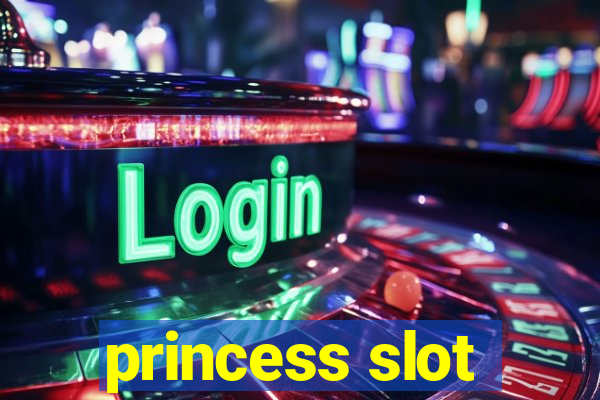 princess slot