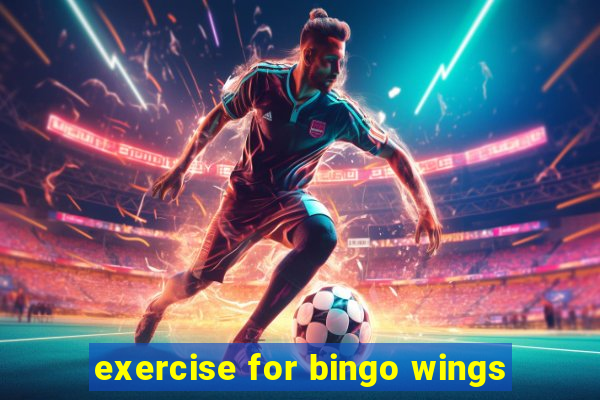 exercise for bingo wings