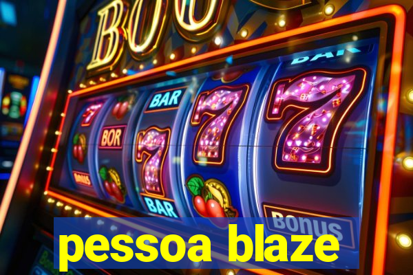 pessoa blaze