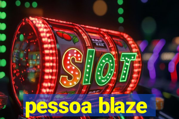 pessoa blaze