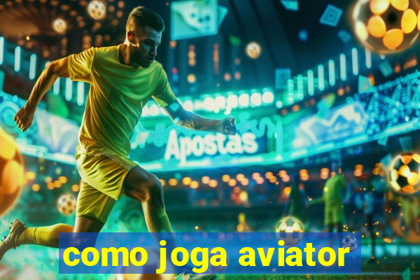 como joga aviator