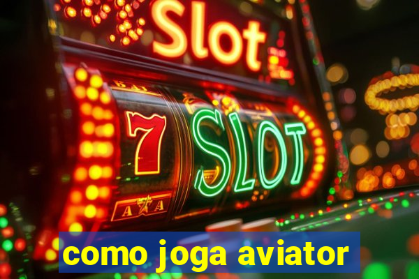 como joga aviator