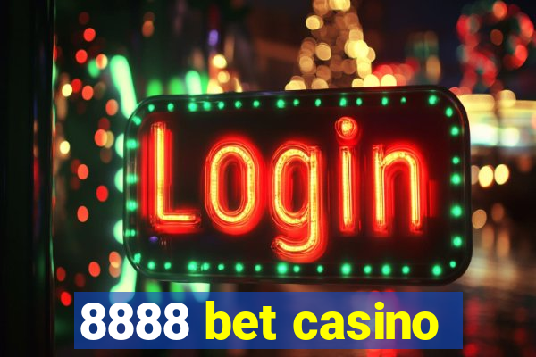 8888 bet casino