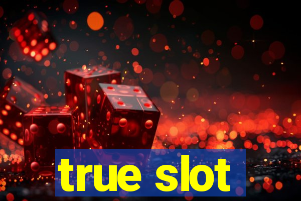 true slot