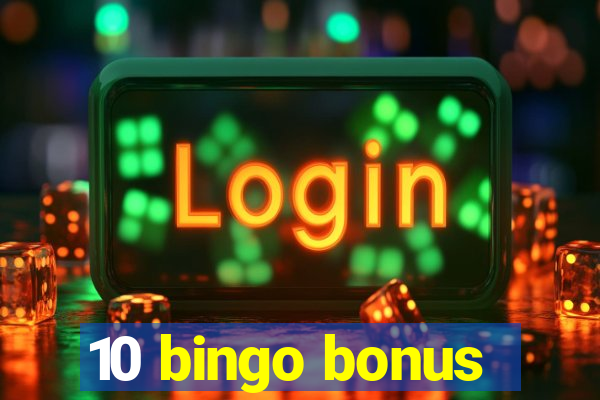 10 bingo bonus