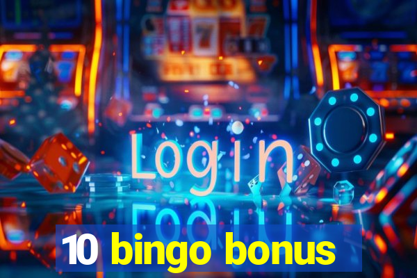 10 bingo bonus