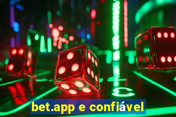 bet.app e confiável