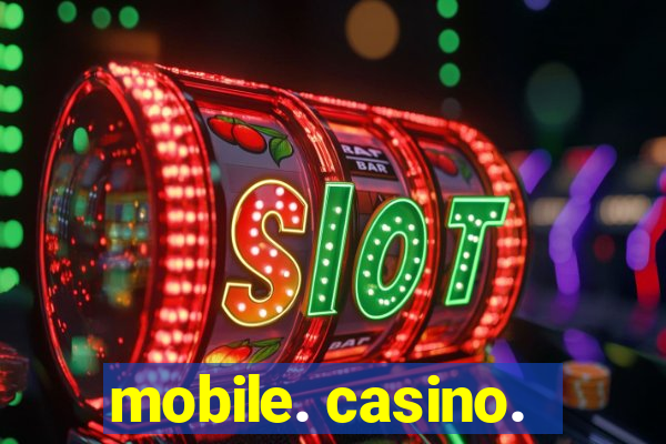 mobile. casino.