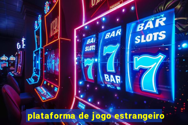 plataforma de jogo estrangeiro