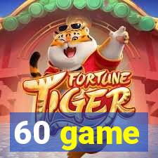 60 game