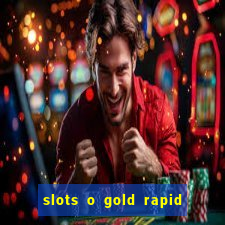 slots o gold rapid fire jackpots spielen