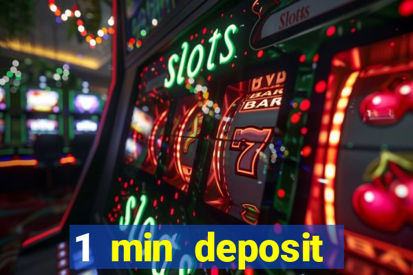 1 min deposit online casino