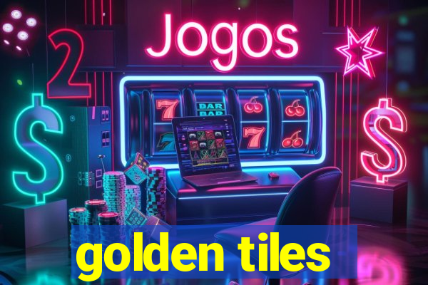 golden tiles