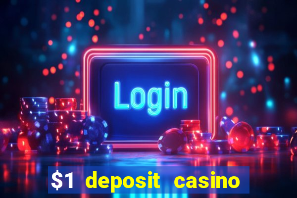 $1 deposit casino mega moolah