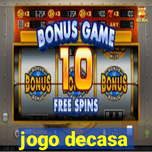 jogo decasa