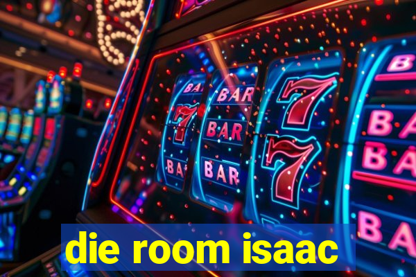 die room isaac