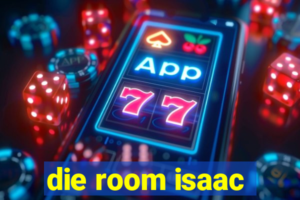 die room isaac