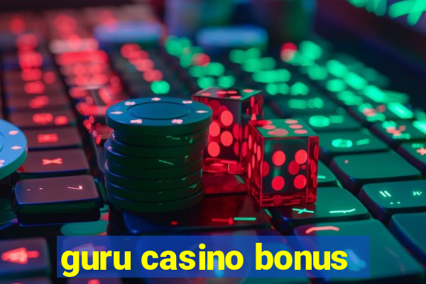 guru casino bonus