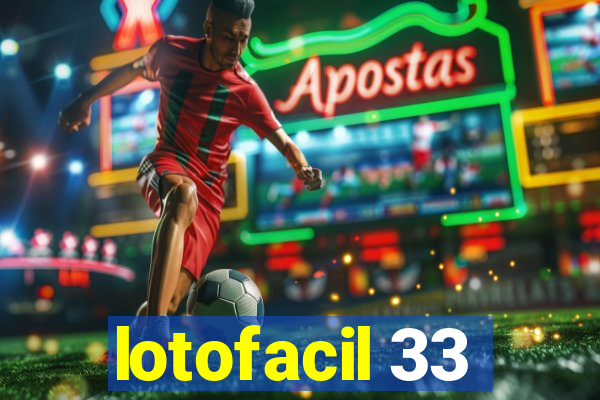 lotofacil 33