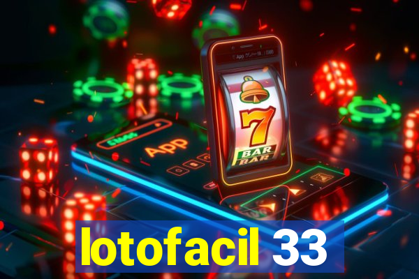 lotofacil 33