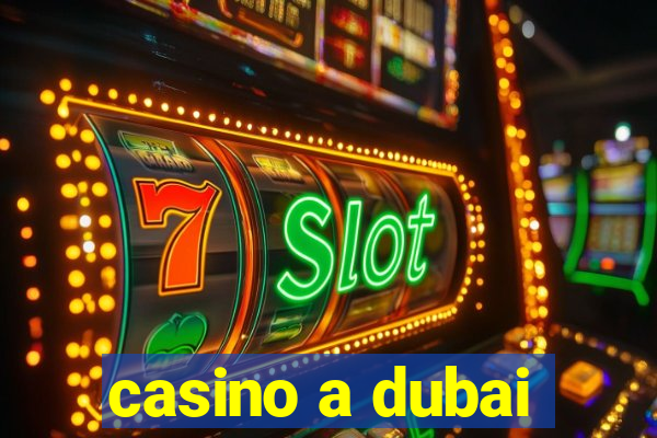 casino a dubai