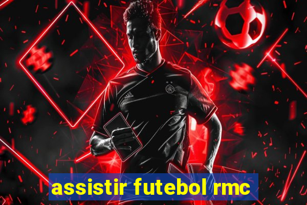 assistir futebol rmc