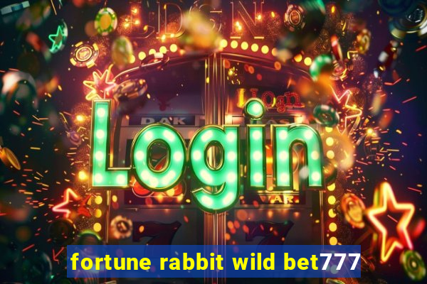 fortune rabbit wild bet777