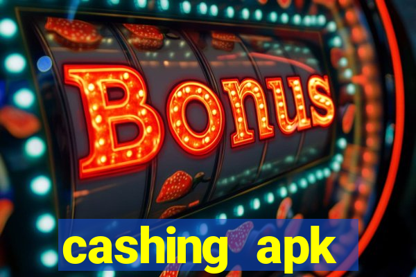 cashing apk dinheiro infinito