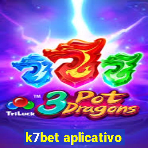 k7bet aplicativo