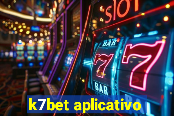 k7bet aplicativo