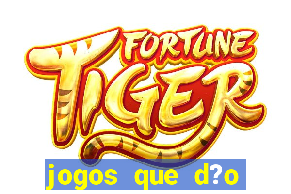 jogos que d?o dinheiro na internet