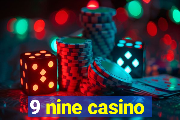 9 nine casino