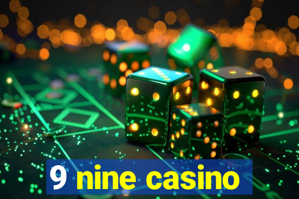 9 nine casino