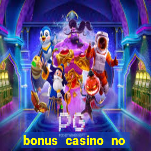 bonus casino no deposit 2024