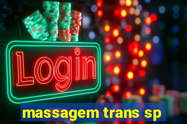 massagem trans sp