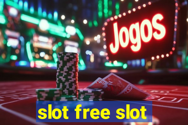 slot free slot