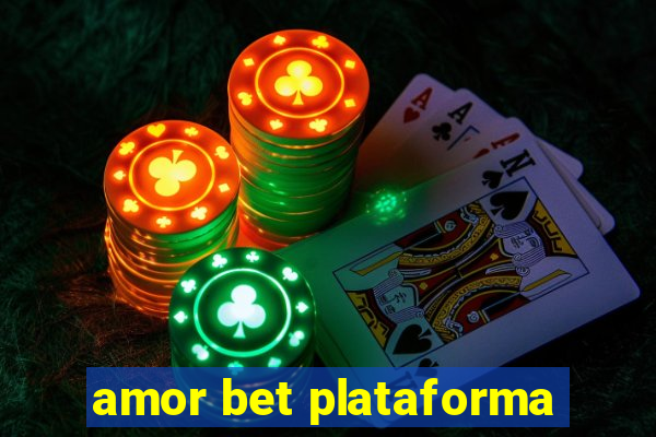 amor bet plataforma