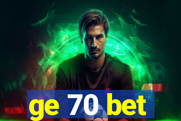 ge 70 bet