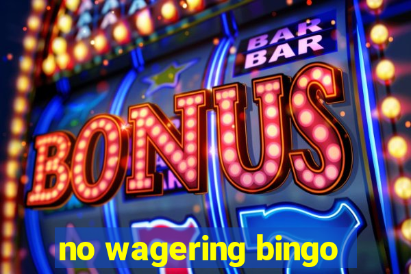 no wagering bingo