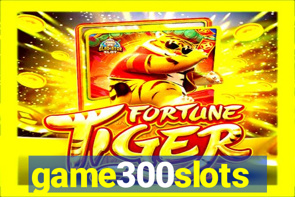 game300slots