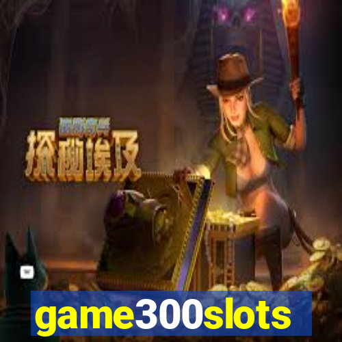 game300slots