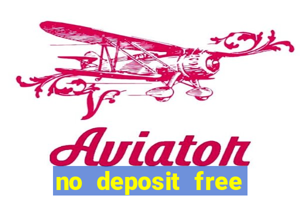 no deposit free cash casinos