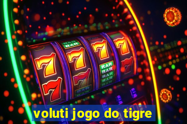 voluti jogo do tigre