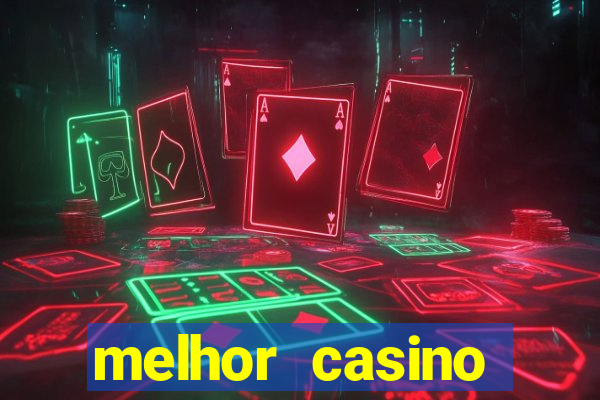 melhor casino online do mundo