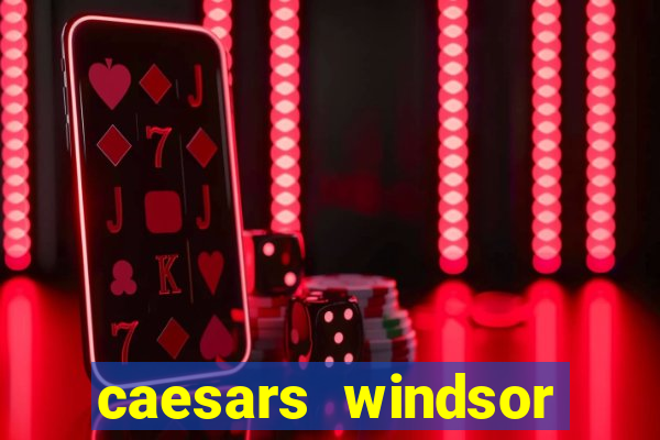 caesars windsor casino hotel